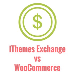 iThemes Exchange vs WooCommerce