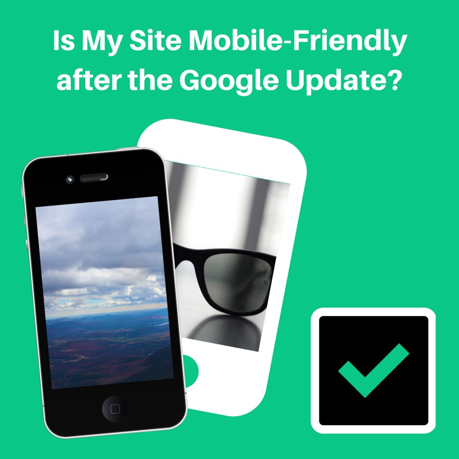 Is My Site Mobile-Friendly after the